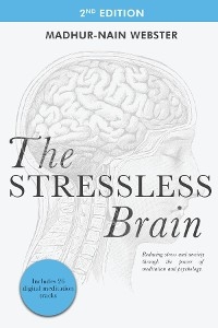 Stressless Brain -  Madhur-Nain Webster