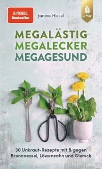 Megalästig – megalecker – megagesund - Janine Hissel