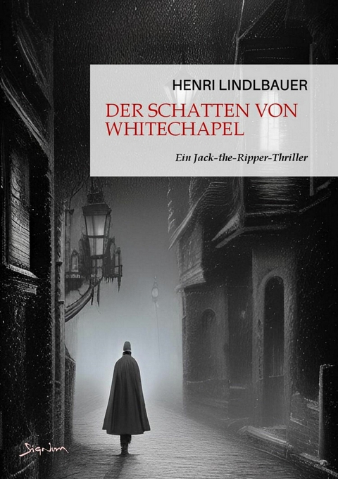 DER SCHATTEN VON WHITECHAPEL - Henri Lindlbauer