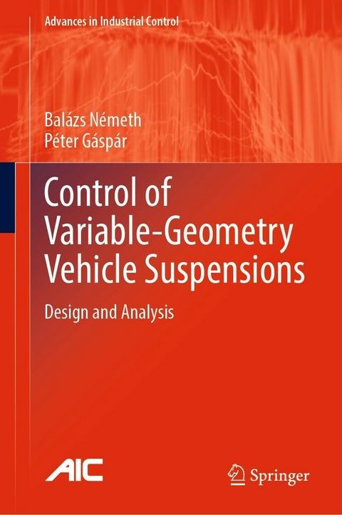 Control of  Variable-Geometry Vehicle Suspensions - Balázs Németh, Péter Gáspár