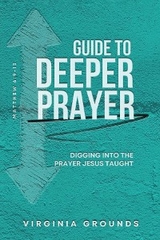 Guide to  Deeper Prayer -  Virginia Grounds