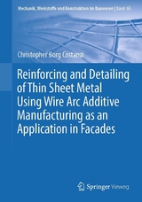 Reinforcing and Detailing of Thin Sheet Metal Using Wire Arc Additive Manufacturing as an Application in Facades - Christopher Borg Costanzi