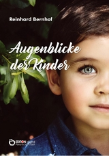 Augenblicke der Kinder - Reinhard Bernhof