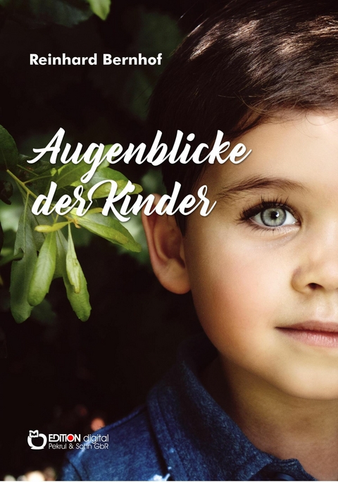 Augenblicke der Kinder - Reinhard Bernhof