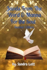 Jewels From The Word & Manna For the Soul   Second Edition - Sandra Lott