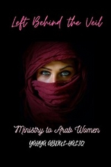 Life Behind the Veil - Ministry to Arab Women -  Yahya Abdul-Haliq