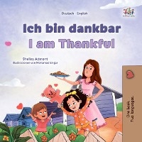 Ich bin dankbar I am Thankful - Shelley Admont,  KidKiddos Books