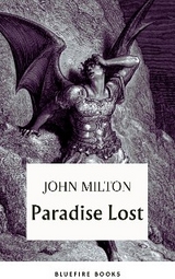 Paradise Lost: Embark on Milton's Epic of Sin and Redemption - eBook Edition -  Bleufire Books,  John Milton