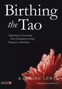 Birthing the Tao -  Randine Lewis
