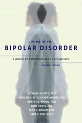 Living with Bipolar Disorder - Otto, Michael W.; Reilly-Harrington, Noreen A.; Knauz, Robert O.; Henin, Aude; Kogan, Jane N.