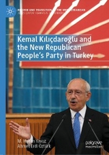 Kemal Kılıçdaroğlu and the New Republican People’s Party in Turkey - M. Hakan Yavuz, Ahmet Erdi Öztürk