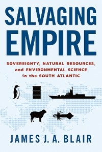 Salvaging Empire -  James J. A. Blair