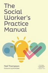 The Social Worker's Practice Manual - Neil Thompson