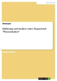 Erklärung und Analyse eines Megatrends "Wissenskultur"