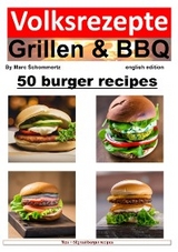 Volksrezepte Grillen & BBQ - 50 Burger Recipes - Marc Schommertz