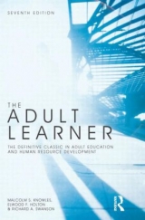 The Adult Learner - Knowles, Malcolm S.; Holton III, Elwood F.; Swanson, Richard A.