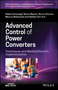 Advanced Control of Power Converters -  Haitham Abu-Rub,  Sertac Bayhan,  Ramon Guzman,  Hasan Komurcugil,  Mariusz Malinowski