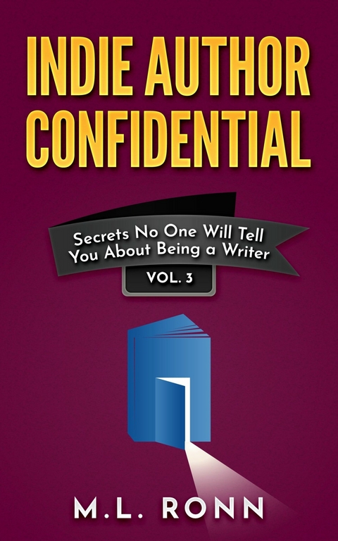 Indie Author Confidential 3 -  M.L. Ronn