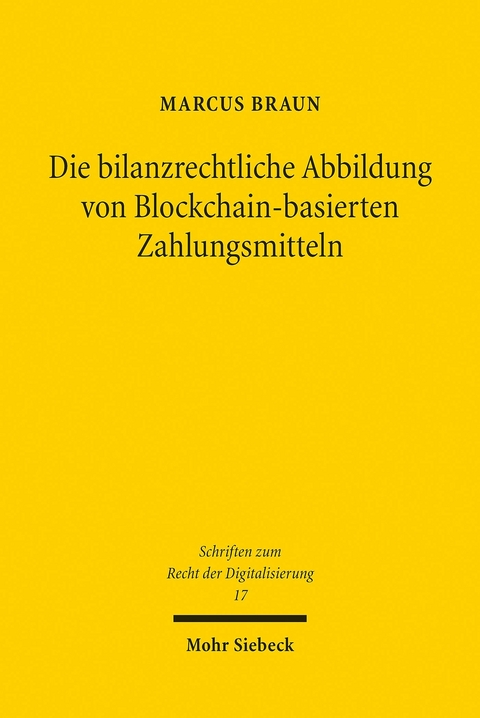Die bilanzrechtliche Abbildung von Blockchain-basierten Zahlungsmitteln -  Marcus Braun