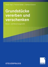 Grundstücke vererben und verschenken - Horst Haar, Yvonne Kollak, Gerhard Sievert