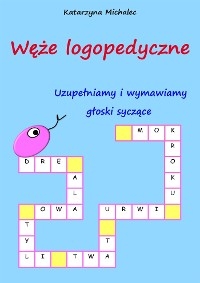 Uzupełniamy i wymawiamy głoski syczące - Katarzyna Michalec