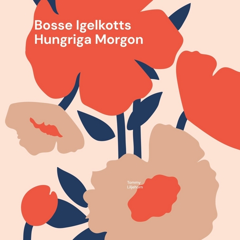 Bosse Igelkotts Hungriga Morgon - Tommy Liljehorn