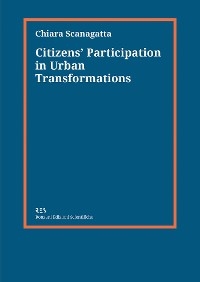 Citizens’ Participation in Urban Transformations - Chiara Scanagatta