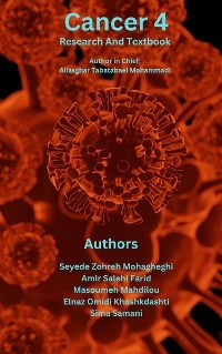 Cancer Textbook 4 (Cancer Treatment and Ovarian Cancer) - Masoumeh Mahdilou, Elnaz Omidi khoshkdashti, Amir Salehi Farid, Sima Samani, Aliasghar Tabatabaei Mohammadi, Seyede Zohreh Mohagheghi