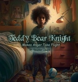 Teddy Bear Knight Makes Anger Take Flight - Heather P Quass