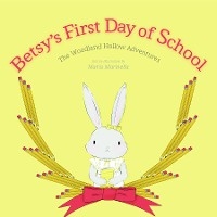 Betsy's First Day of School - Maria Marinella