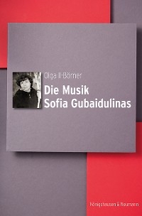 Die Musik Sofia Gubaidulinas - Olga Il-Börner