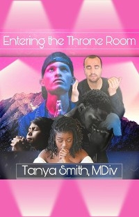 Entering the Throne Room -  Dr. Tany Smith