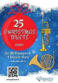 Bb Trumpet & French Horn in F: 25 Christmas duets volume 1 - Wolfgang Amadeus Mozart, Johannes Brahms, Christmas Carols, George Friedrich Handel, Alfonso Maria de Liguori
