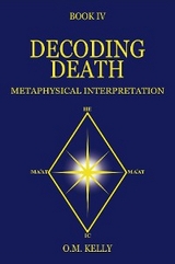 DECODING DEATH -  O.M. KELLY