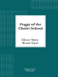Peggy of the Chalet School - Elinor Mary Brent-Dyer