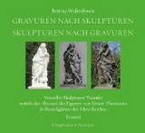 Gravuren nach Skulpturen – Skulpturen nach Gravuren - Bettina Waßenhoven