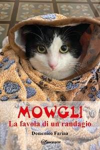 Mowgli - La favola di un randagio - Domenico Farina