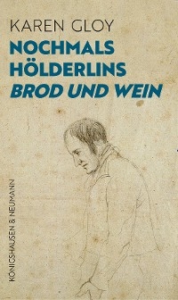 Nochmals Hölderlins ,Brod und Wein’ - Karen Gloy