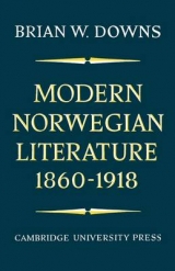 Modern Norwegian Literature 1860–1918 - Downs, Brian W.