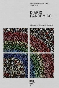 Diario Pandemico - memorie d’istanti distanti - Claudio Umberto Comi
