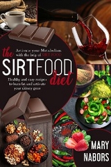 The Sirtfood Diet - Mary Nabors