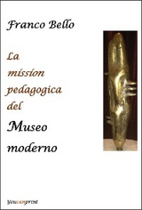 La mission pedagogica del Museo moderno - Franco Bello