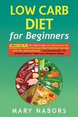 Low Carb Diet for Beginners (2 Books in 1) - Mary Nabors