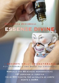 Essenze divine - Francesca Zucchelli