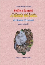 Selfie a fumetti. Il mondo dei gatti. (parte seconda) di Simona Trevisani - Associazione Culturale CaARTEiv