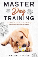 Master Dog Training - Antony Golden