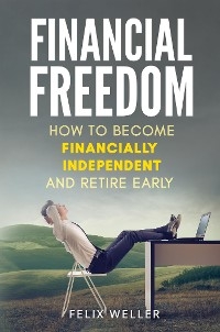 Financial Freedom - Felix Weller