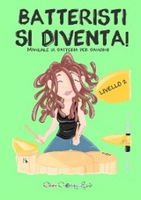 Batteristi si diventa - Livello 2. Manuale di batteria per bambini - Chiara Choppy Sale