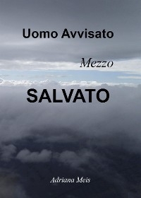 Uomo avvisato, mezzo salvato - Adriana Meis