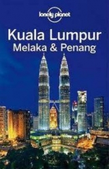 Lonely Planet Kuala Lumpur, Melaka & Penang - Lonely Planet; Richmond, Simon; Brash, Celeste